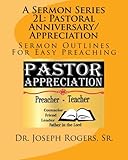 A Sermon Series 2L: Pastoral Anniversary/Appreciation: Sermon Outlines For Easy Preaching (Volume 2) by Sr., Dr. Joseph Roosevelt Rogers