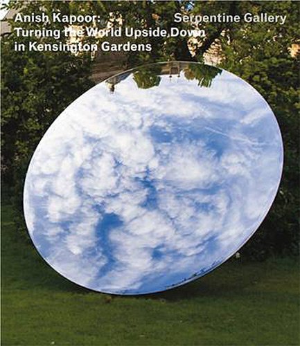 Anish Kapoor: Turning the World Upside Down in Kensington Gardens