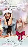 Christmas Mom Tryouts (Christmas Holiday Extravaganza) by Samantha St. James