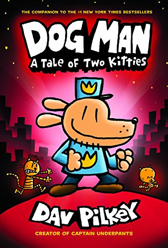 Dog Man: A Tale Of Two Kitties (Dog Man #3)