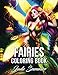Fairies Coloring Book: An Adult Coloring Book with Beautiful Fantasy Women, Cute Magical Animals, and Relaxing Forest Scenes by Jade Summer