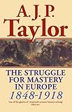 Book cover for The Struggle for Mastery in Europe: 1848-1918
