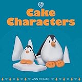 Cake Characters (Cozy) by Ann Pickard