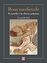 Bosa medievale  : Il castello e la chiesa palatina (Sardegna medievale) (Italian Edition)