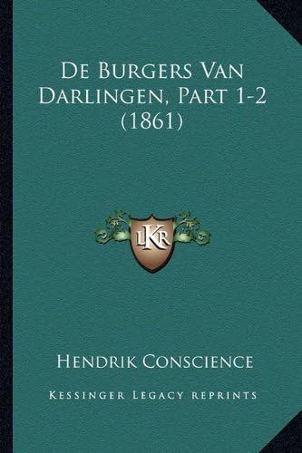 De Burgers Van Darlingen, Part 1-2 (1861) (Dutch Edition)