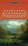 The Celestial Railroad and Other Stories (Signet Classics) by Nathaniel Hawthorne, Ross C. Murfin