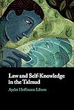 Ayelet Hoffmann Libson, "Law and Self-Knowledge in the Talmud" (Cambridge UP, 2018)