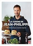 La cuisine de Jean-Philippe : Ses 100 meilleures recettes véganes by 