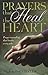 Prayers That Heal the Heart: Prayer Counseling That Breaks Every Yoke
