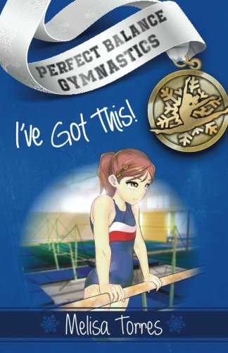 I've Got This! (Perfect Balance Gymnastics Series Book 1)
