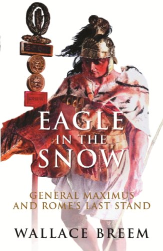 Eagle in the Snow: The Classic Bestseller by Wallace Breem