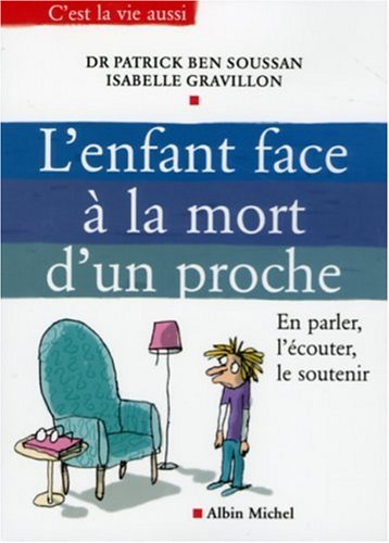 Enfant Face a la Mort D'Un Proche (L') (Collections Psychologie) (French Edition) by Soussan Ben