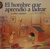 El Hombre Que Aprendio a Ladrar y Otros Cuentos, Benedetti, Mario, 9684940955