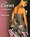 The Corset: A Cultural History