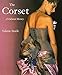 The Corset: A Cultural History by Valerie Steele