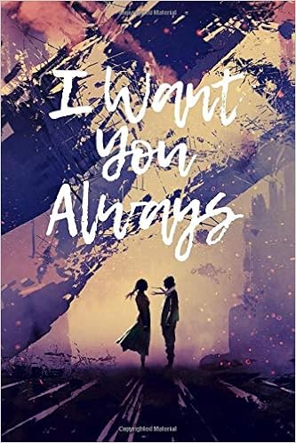 I Want You Always Blank Lined Notebook Journal Love Couple