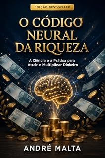 Livro O Código Neural da Riqueza: A Ciência e a Prática para Atrair e Multiplicar Dinheiro