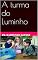 Livro A turma do Luminho