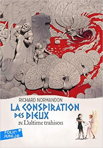Amazon Fr La Conspiration Des Dieux Iv L Ultime Trahison Folio Junior A Partir De 11 Ans Normandon Richard Livres