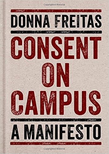 Amazon Com Consent On Campus A Manifesto 9780190671150 Freitas Donna Books