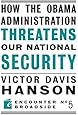 How The Obama Administration Threatens Our National Security (Encounter Broadsides)