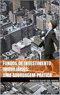 Fundos de Investimento Imobiliários: Uma abordagem prática