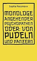 Monologe angehender Psychopathen: oder: Von Pudeln und Panzern (Hirnkost) (German Edition)