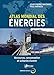Atlas mondial des énergies : Ressources, consommation et scénarios d'avenir by 