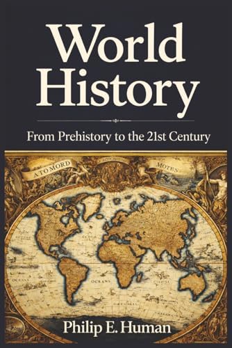 History of the World: From the Earliest Times to the Present Day