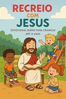 Livro RECREIO COM JESUS: Devocional diário para crianças até 12 anos