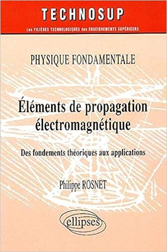 Amazon Fr Elements De Propagation Electromagnetique Physique Fondamentale Rosnet Philippe Livres