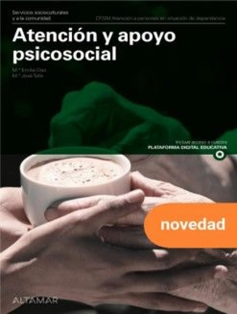 Atenci&oacute;n y apoyo psicosocial. Nueva edici&oacute;n (CFGM ATENCIÓN A PERSONAS EN SITUACIÓN DE DEPENDENC)