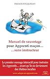 Manuel de sauvetage pour Apprenti maçon... sans instructeur (French Edition) by Editions L'O.L., Franck Fouqueray