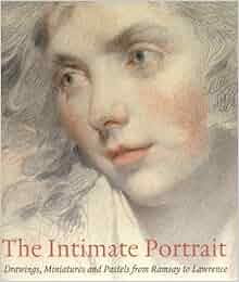 The Intimate Portrait Drawings Miniatures And Pastels