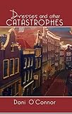 Dresses and Other Catastrophes by 