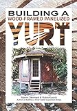 Building a Wood-Framed Panelized Yurt