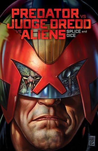 Predator Versus Judge Dredd Versus Aliens: Splice and Dice (Predator Vs Judge Dredd Vs Aliens) Paperback – October 17, 2017