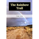 The Rainbow Trail: A Romance