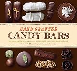 Hand-Crafted Candy Bars: From-Scratch, All-Natural, Gloriously Grown-Up Confections by Susan Heeger, Susie Norris