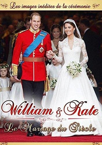 William & Kate : Le mariage du siècle
