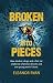Broken Into Pieces by 