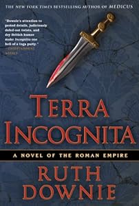 Terra Incognita: A Novel of the Roman Empire (The Medicus Series Book 2)