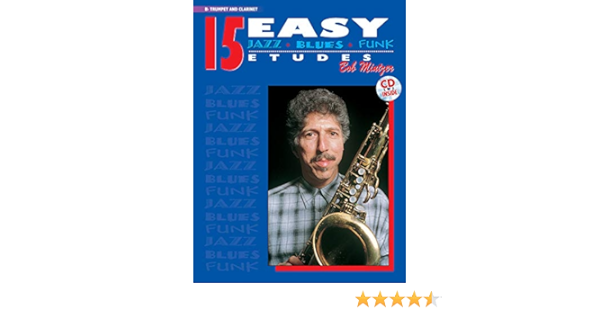 Amazon Com 15 Easy Jazz Blues Funk Etudes B Flat Trumpet And Clarinet Instrumental Series 9780769297934 Mintzer Bob Books