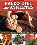 Paleo Diet for Athletes Guide: Paleo Meal Plans for Endurance Athletes, Strength Training, and Fitness by Rockridge Press
