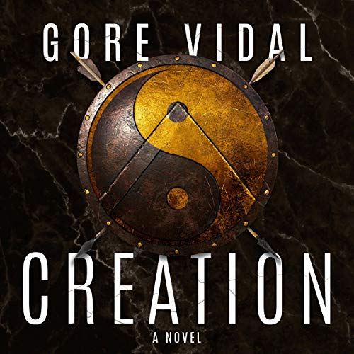 Creation: A Novel by Gore Vidal
