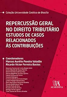 Livro Repercussão Geral no Direito Tributário: Estudos de Casos Relacionados às Contribuições (Coleção UCB)