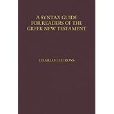 A Syntax Guide for Readers of the Greek New Testament