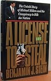 License to Steal: The Untold Story of Michael Milken and the Conspiracy to Bilk the Nation