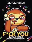 F*CK You Swear Word Coloring Book for Adults: Sloth Design on Black Background by Tiny Cactus Publishing