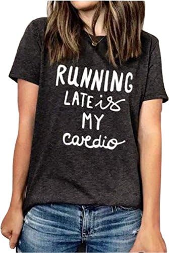 Running Late is My Cardio Funny Letter Print T-Shirt Casual Short Sleeve Top